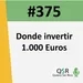 😍 375. Donde invertir mil euros al 6,75%