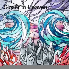 Closer to Heaven