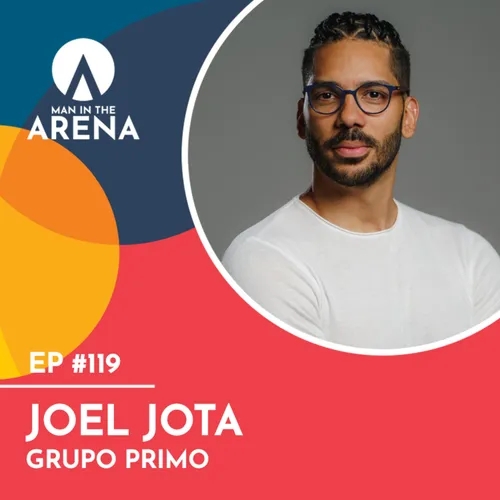 Joel Jota (Grupo Primo) - Man in the Arena 