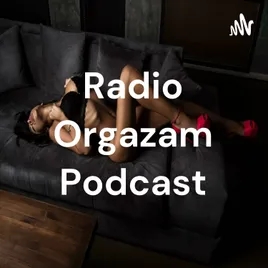 Radio Orgazam Podcast