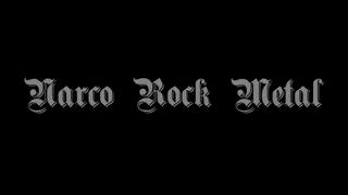 NARCO ROCK METAL