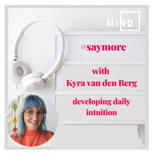 SAYMORE by MIE MIND with Kyra van den Berg- developing daily Intuition