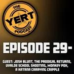 Ep. 29 - (Guest: Josh Blunt, The Prodigal Returns, Uvalde School Shooting, Monkey Pox, A Katana Carrying Cripple)