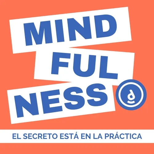 Primeros Pasos en el Mindfulness: Curso Práctico de Mindfulness #2