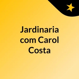 Jardinaria, com Carol Costa