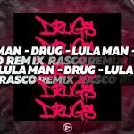 Lula - Man=Drug (Rasco Remix)