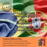 Mídia ao Ponto #67 Cena de Racismo em Portugal mostra como o pensamento colonizador permanece vivo