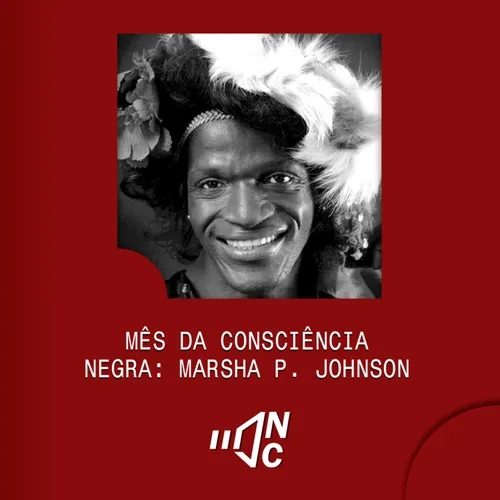 Série especial #10 // Mês da Consciência Negra: Marsha P. Jhonson