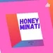 Honey Minati (Trailer)