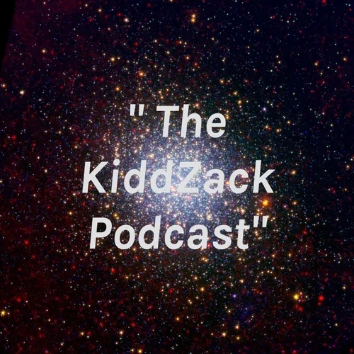 " The KiddZack Podcast"