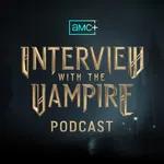 11. Introducing The AMC+ Interview with the Vampire Podcast