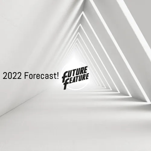 Future Feature #240 - 2022 Forecast!