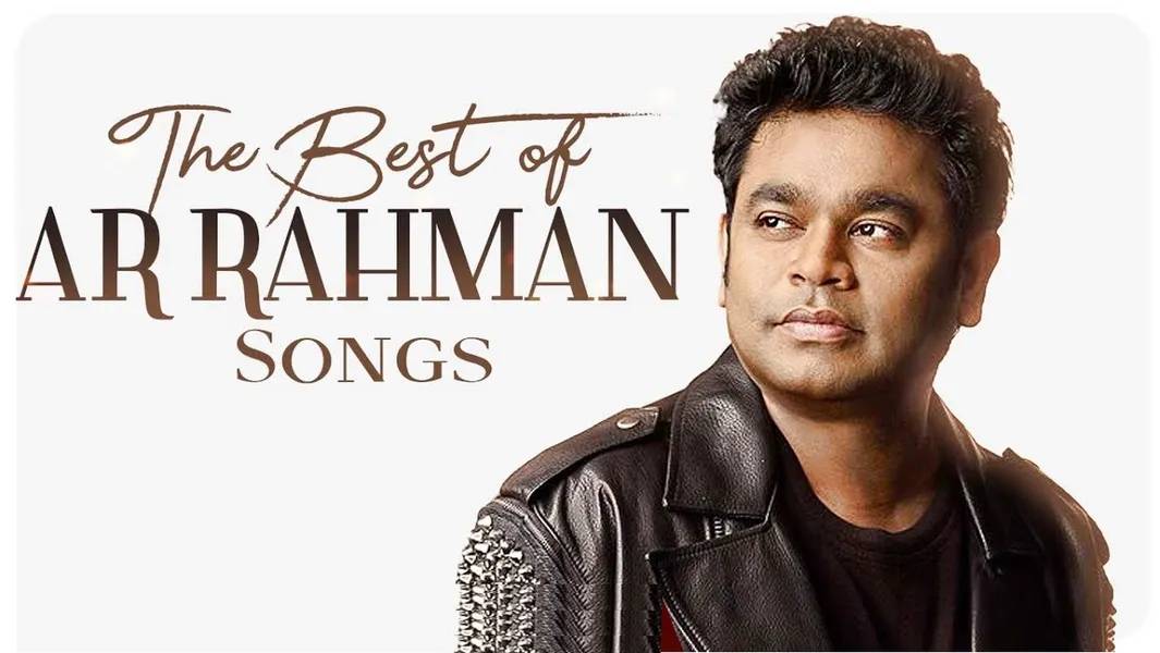 The Best Of A. R. Rahman Songs