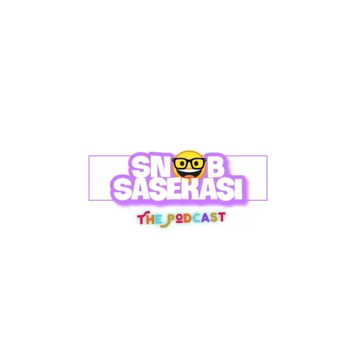 Snob SaseKasi🤓: The Podcast