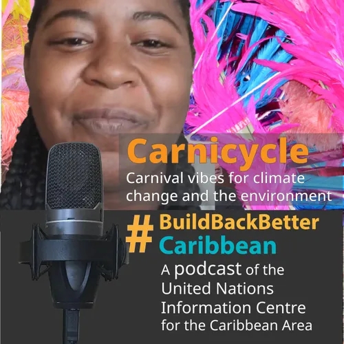 #BuildBackBetterCaribbean Ep 2 S 2 - Carnicycle: Carnival vibes for climate action and environmental protection