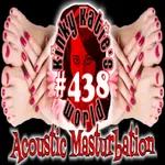 #438 – Acoustic Masturbation