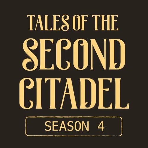4.18: Second Citadel--The Silvered Secrets (Part 2)