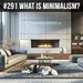 #291 What is Minimalism?