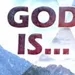 Know That God Is