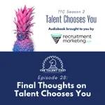 Final Thoughts on Talent Chooses You