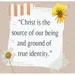 13 June Identity Issues - Our Source of Worth (EPH 4:2-24, COL 3:1-21, JN 1:12)