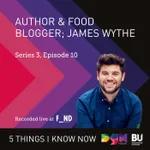 Author & Food Blogger; James Wythe #S3E10