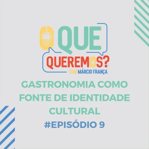 #9 | Gastronomia como fonte de identidade cultural - Chef Eudes Assis