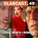 #49 | Love, Death + Robots - Volume 2