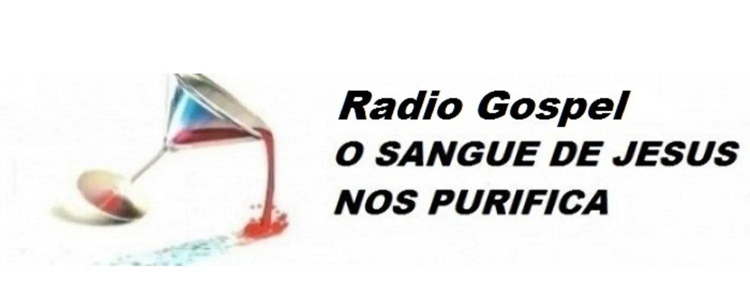 RADIO GOSPEL O SANGUE DE JESUS NOS PURIFICA