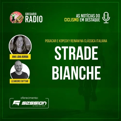 RADIO - Strade Bianche: Kopecky e Pogacar Monumentais - Gregario Cycling