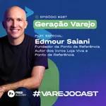 Geração Varejo - Podcast Varejocast | Episódio 287 - Temporada 12