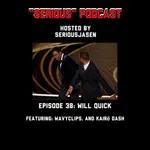 "Serious Podcast" Episode 38: Will Quick 