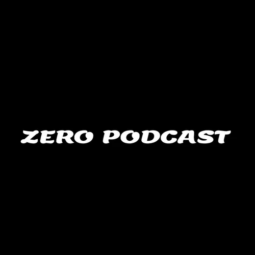Zero Podcast
