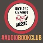 ‘The Bullet That Missed’ - by Richard Osman