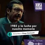 1985 y la lucha por nuestra memoria - Entrevista a Diego Sztulwark