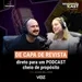 De Capa de Revista PEGN á Podcaster com Juliana Della Nina do Estrela Podcast