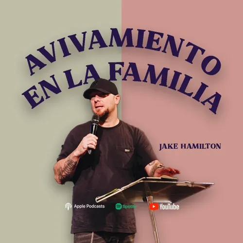 Avivamiento en la Familia • Jake Hamilton