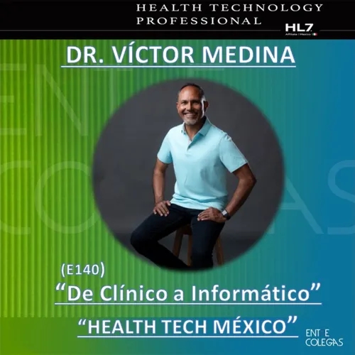 E140- De Clínico a Informático (Health Tech México)