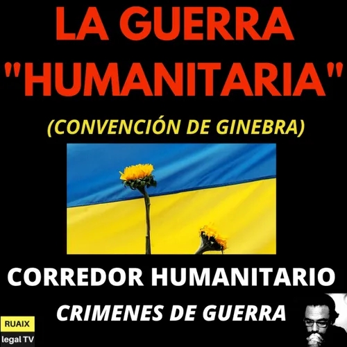 Leyes De La Guerra | Convención de Ginebra: el Corredor Humanitario y los Crímenes de Guerra