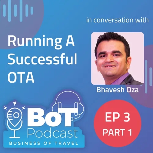 Part 1 - Running a Successful Online Travel Agency - With Bhavesh Oza of Bluestar Air Travel Services -