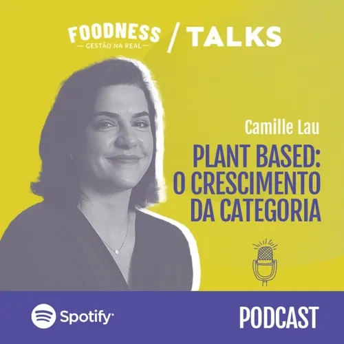 Camille Lau: Plant based - o crescimento da categoria