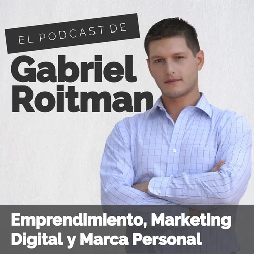 El Podcast de Gabriel Roitman