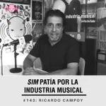 Simpatía por la industria musical #143: Ricardo Campoy