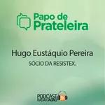 O Hugo aquece as granjas do Brasil | Papo de Prateleira