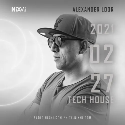 2021-02-27 - ALEXANDER LOOR  ( ORIGINS SESSIONS ) - TECH HOUSE - RADIO NIXMI.COM