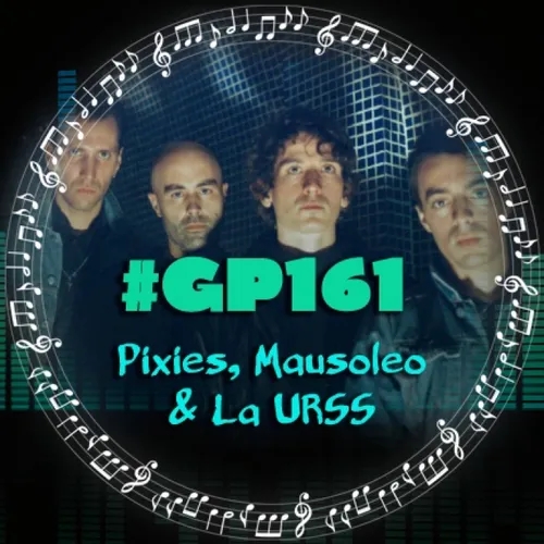 #GP161 Novedades de septiembre: Pixies, Mausoleo y La URSS