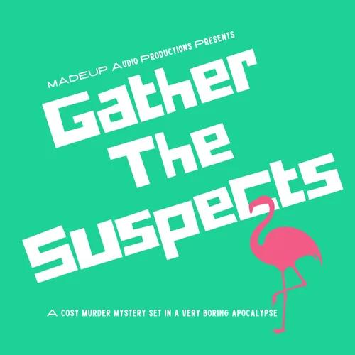 Gather The Suspects