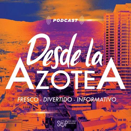 Desde La Azotea Podcast