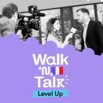 Une interview avec un journaliste - Walk 'n' Talk Level Up Francês
