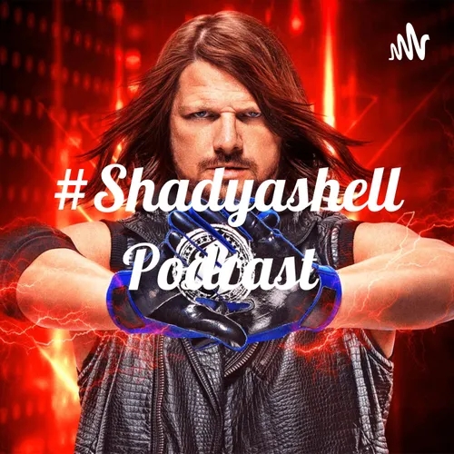 #Shadyashell Podcast 